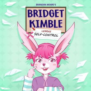 Bridget Kimble Learns Self Control
