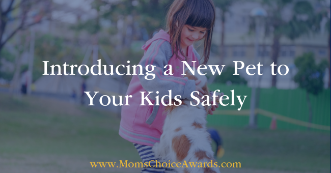 Introducing a New Pet to Your Kids Safely