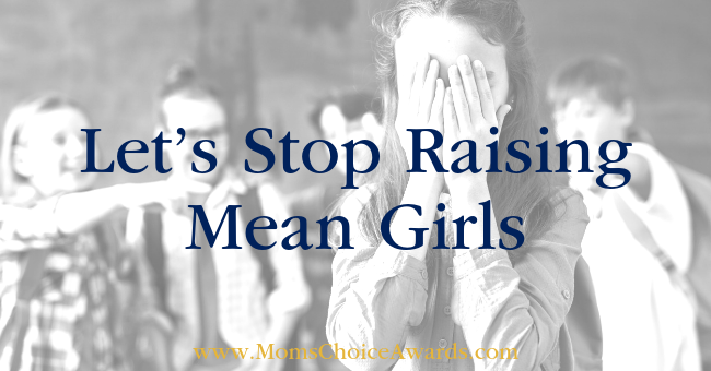 Let’s Stop Raising Mean Girls
