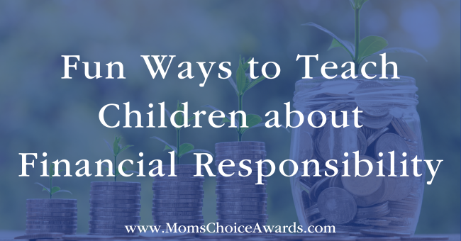 Fun Ways to Teach Children about Financial Responsibility